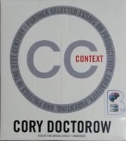 Context written by Cory Doctorow performed by Paul Michael Garcia on CD (Unabridged)